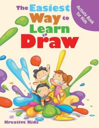 Cover for Kreative Kids · The Easiest Way to Learn to Draw Activity Book for Kids Activity Book (Paperback Book) (2016)