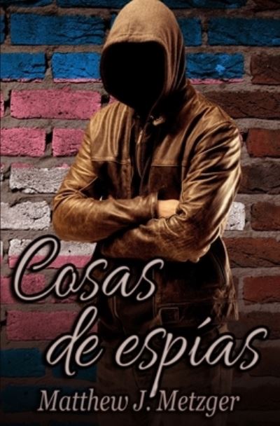 Cover for Matthew J Metzger · Cosas de espias (Pocketbok) (2019)