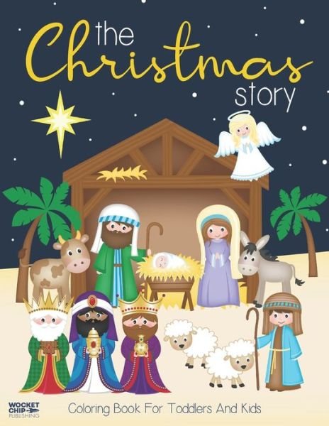 Cover for Wocket Chip Publishing · The Christmas Story Coloring Book For Toddlers and Kids (Paperback Book) (2019)