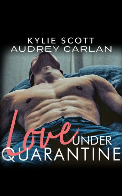 Love Under Quarantine - Kylie Scott - Music - AUDIBLE STUDIOS ON BRILLIANCE - 9781713639381 - May 3, 2022