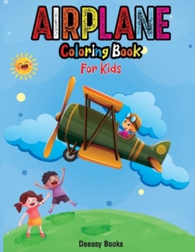 Airplane Coloring Book For Kids - Deeasy Books - Książki - Publisher - 9781716216381 - 21 stycznia 2021