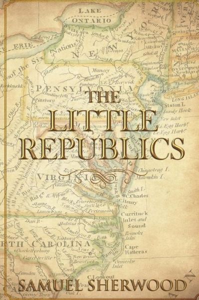 Cover for M Samuel Sherwood · The Little Republics (Paperback Book) (2011)