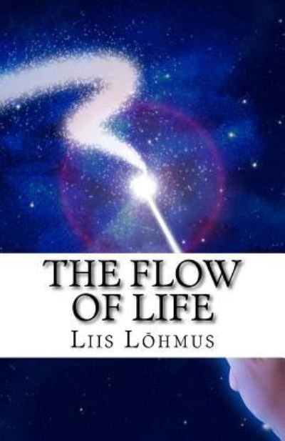 Cover for Liis Lohmus · The flow of life (Paperback Book) (2018)