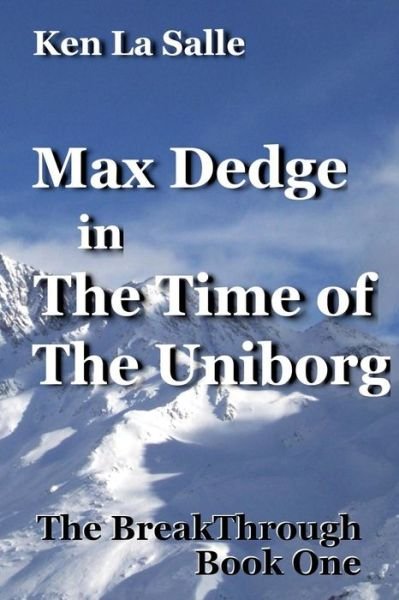 Cover for Ken La Salle · Max Dedge in The Time of The Uniborg (Paperback Book) (2018)