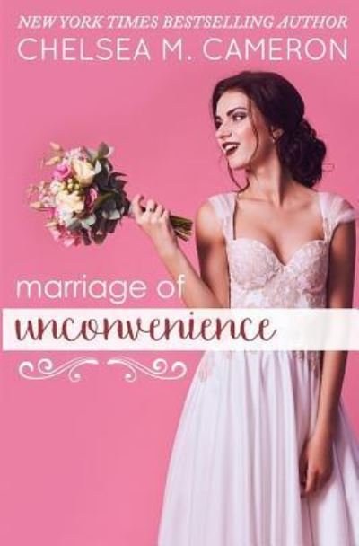 Cover for Chelsea M Cameron · Marriage of Unconvenience (Taschenbuch) (2018)