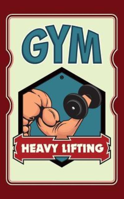 Cover for Till Hunter · Daily Gym training notebook - Heavy lifting (Paperback Book) (2018)