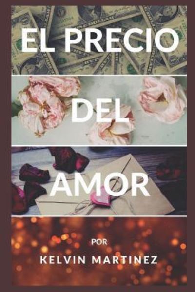 Cover for Kelvin Alexander Martinez · El Precio del Amor (Paperback Book) (2018)