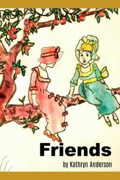 Cover for Kathryn Anderson · Friends (Paperback Book) (2018)