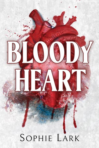 Cover for Sophie Lark · Bloody Heart: A Dark Mafia Romance - Brutal Birthright (Pocketbok) (2023)