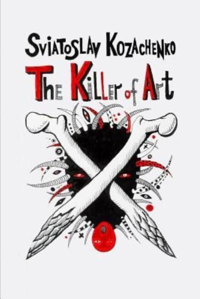 Cover for Sviatoslav Kozachenko · The Killer of Art (Paperback Book) (2018)