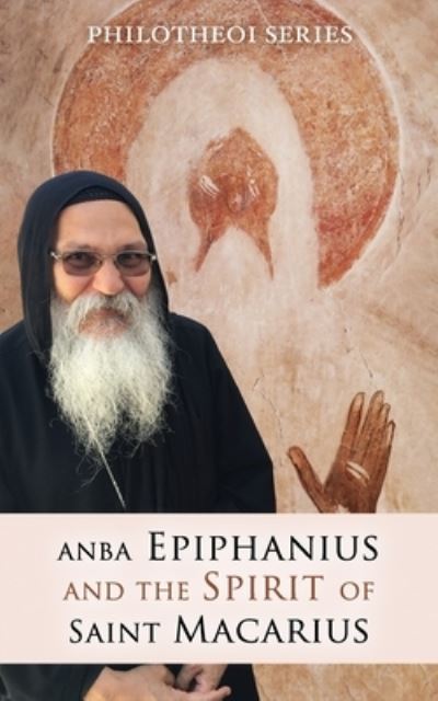 Cover for Markos el Makari · Anba Epiphanius and the Spirit of Saint Macarius (Book) (2023)