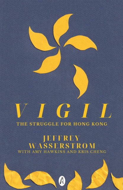 Cover for Jeffrey Wasserstrom · Vigil: The Struggle for Hong Kong (Paperback Book) (2025)