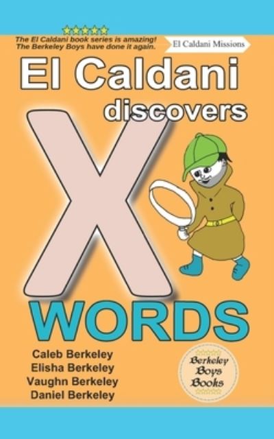 Cover for Elisha Berkeley · El Caldani Discovers X Words (Berkeley Boys Books - El Caldani Missions) (Paperback Book) (2022)