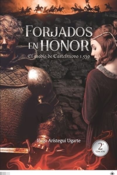 Cover for Inigo Aristegui Ugarte · Forjados en honor: El asedio de Castelnuovo 1539 (Paperback Book) (2019)