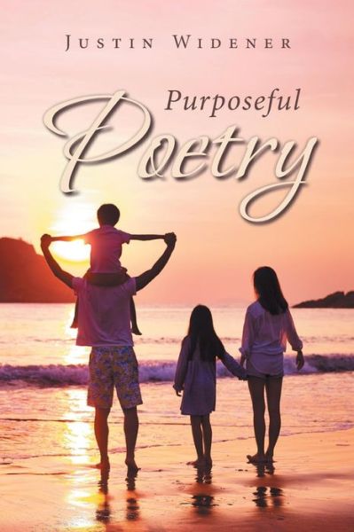 Justin Widener · Purposeful Poetry (Paperback Book) (2019)