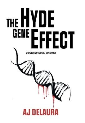 Cover for Aj Delaura · The Hyde Gene Effect (Hardcover Book) (2019)
