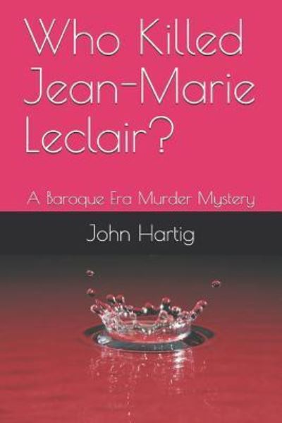 Cover for John Hartig · Who Killed Jean-Marie Leclair? (Paperback Book) (2019)