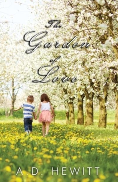 Garden of Love - A. D. Hewitt - Books - Terence Publishing, Michael - 9781800944381 - October 26, 2022