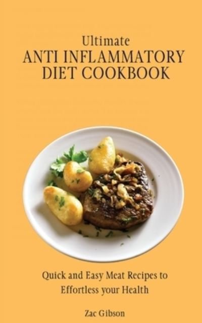 Cover for Zac Gibson · Ultimate Anti Inflammatory Diet Cookbook (Hardcover Book) (2021)