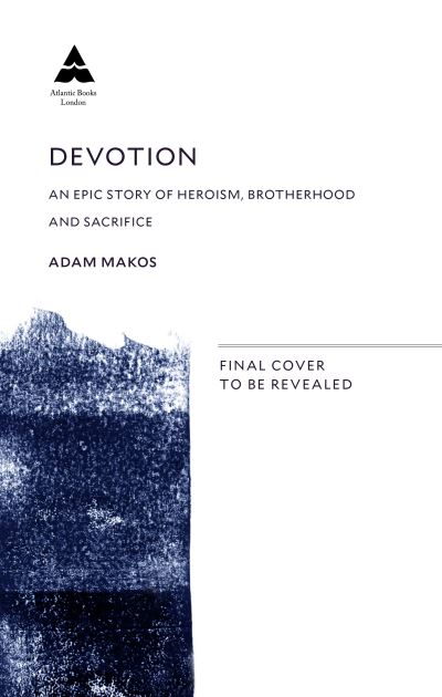 Cover for Adam Makos · Devotion: An Epic Story of Heroism, Friendship and Sacrifice (Taschenbuch) [Tie-In edition] (2022)