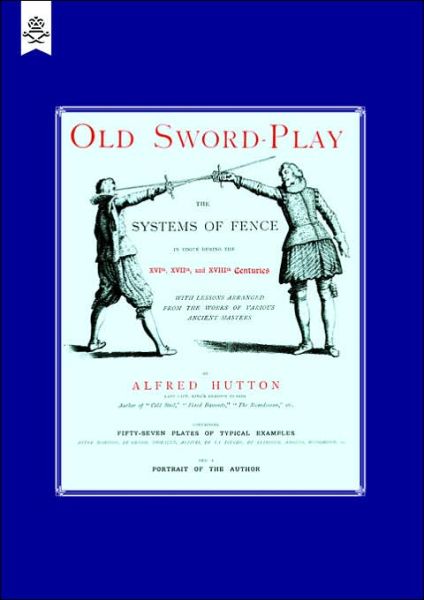 Cover for Alfred Hutton · Old Sword-play the Systems of the Fence (Taschenbuch) (2004)