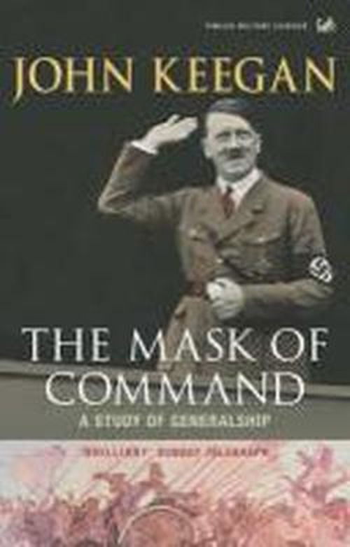 Cover for John Keegan · The Mask of Command: A Study of Generalship (Taschenbuch) (2004)