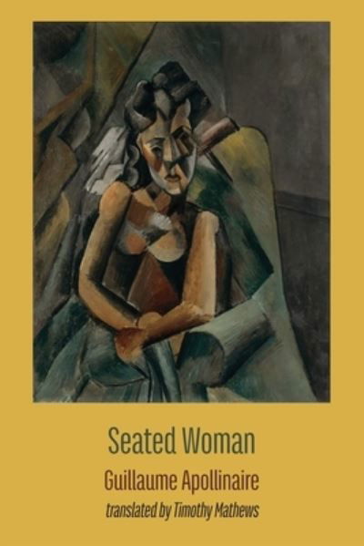 Seated Woman - Guillaume Apollinaire - Livres - Shearsman Books - 9781848618381 - 17 mars 2023