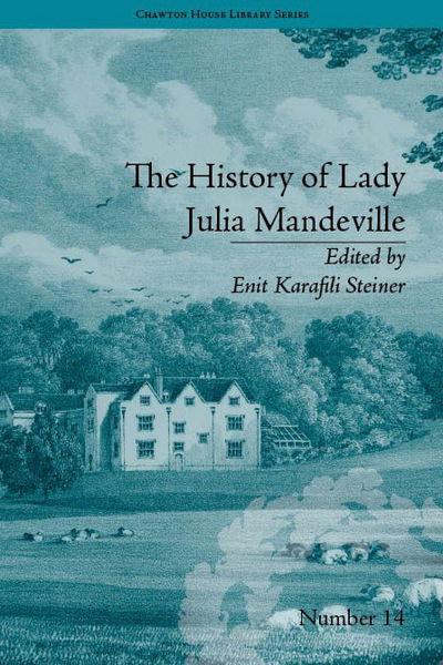 Cover for Enit Karafili Steiner · The History of Lady Julia Mandeville: by Frances Brooke - Chawton House Library: Women's Novels (Inbunden Bok) (2012)