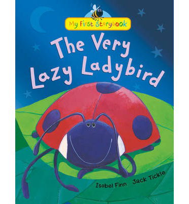 Cover for Isobel Finn · The Very Lazy Ladybird (Hardcover Book) [UK edition] (2014)