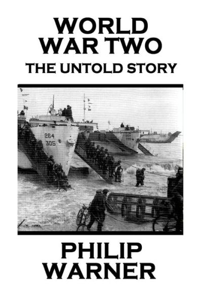 Cover for Phillip Warner · Phillip Warner - World War Two: the Untold Story (Paperback Book) (2014)