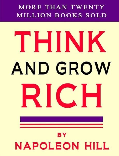 Think and Grow Rich - Napoleon Hill - Kirjat - Magdalene Press - 9781897384381 - tiistai 7. heinäkuuta 2015