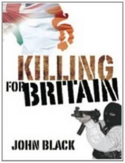 Cover for John Black · Killing for Britain (Paperback Book) [2 Revised edition] (2023)