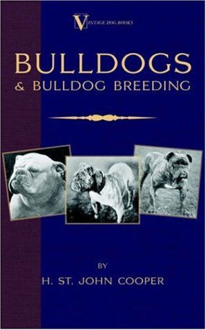 Cover for H. St. John Cooper · Bulldogs and Bulldog Breeding (A Vintage Dog Books Breed Classic) (Taschenbuch) (2005)