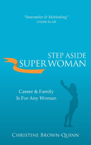 Cover for Christine Brown-Quinn · Step Aside Super Woman: Career &amp; Family is for Any Woman (Paperback Book) (2010)