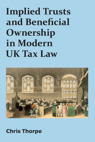 Cover for Chris Thorpe · Implied Trusts and Beneficial Ownership in Modern UK Tax Law (Paperback Book) (2021)