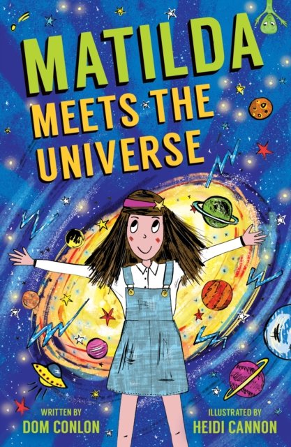 Cover for Dom Conlon · Matilda Meets the Universe (Pocketbok) (2023)
