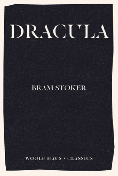 Dracula - Bram Stoker - Bøger - Woolf Haus Publishing - 9781922491381 - 20. september 2021