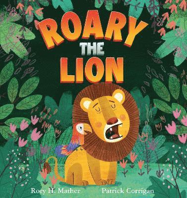 Cover for Rory H. Mather · Roary the Lion (Hardcover Book) (2021)