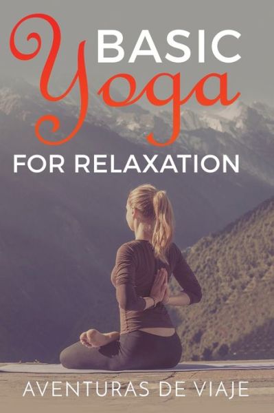 Cover for Aventuras de Viaje · Basic Yoga for Relaxation (Paperback Book) (2019)