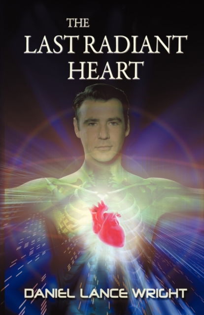 Cover for Daniel Lance Wright · The Last Radiant Heart (Paperback Book)