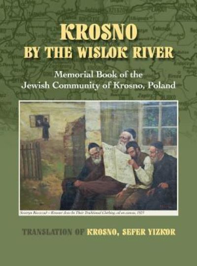 Cover for William Leibner · Krosno by the Wislok River - Memorial Book of Jewish Community of Krosno, Poland (Gebundenes Buch) (2016)