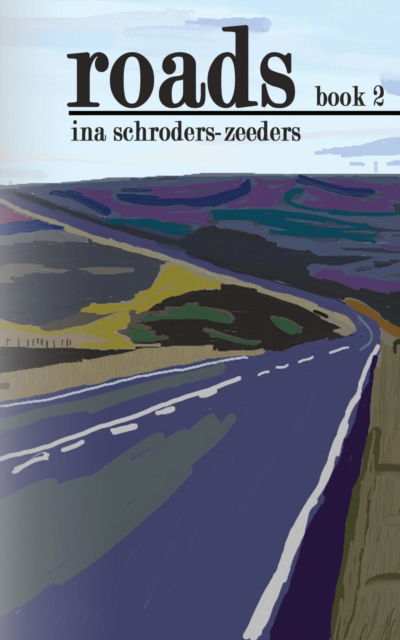 Cover for Ina Schroders-Zeeders · Roads Book 2 (Paperback Book) (2016)