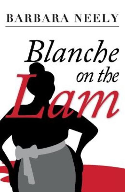 Cover for Barbara Neely · Blanche on the Lam: A Blanche White Mystery - Blanche White Mystery (Paperback Book) (2014)