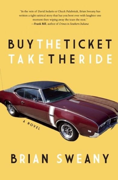 Cover for Brian Sweany · Buy the Ticket, Take the Ride: A Novel (Paperback Book) (2016)