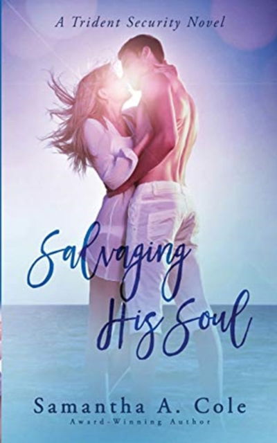 Cover for Samantha a Cole · Salvaging His Soul: Trident Security Book 8 - Trident Security (Paperback Book) (2017)