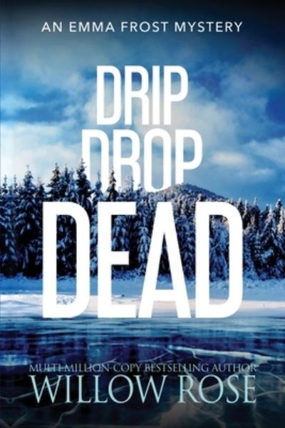 Cover for Willow Rose · Drip Drop Dead (Paperback Bog) (2021)