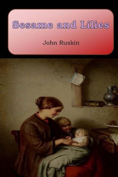 Cover for John Ruskin · Sesame and Lilie (Paperback Book) (2017)