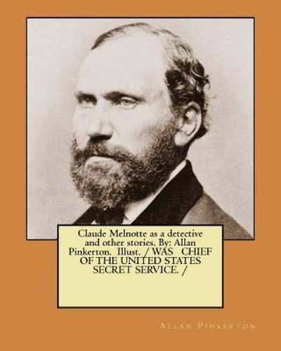 Cover for Allan Pinkerton · Claude Melnotte as a Detective and Other Stories. by (Paperback Book) (2017)