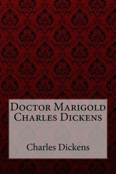 Cover for Charles Dickens · Doctor Marigold Charles Dickens (Paperback Book) (2017)