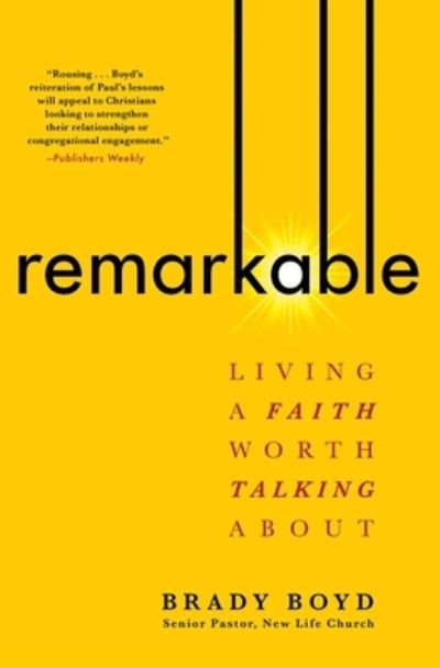 Cover for Brady Boyd · Remarkable Living a Faith Worth Talking About (Book) (2020)